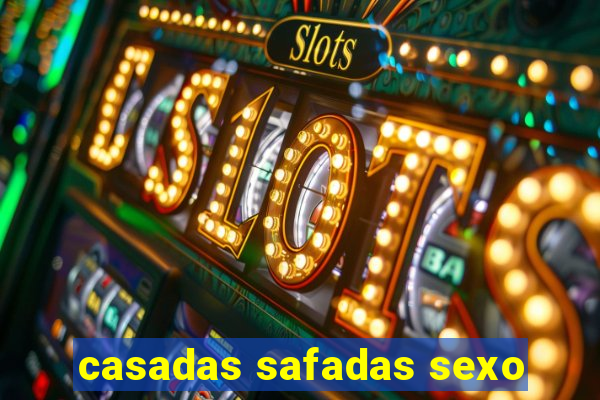 casadas safadas sexo